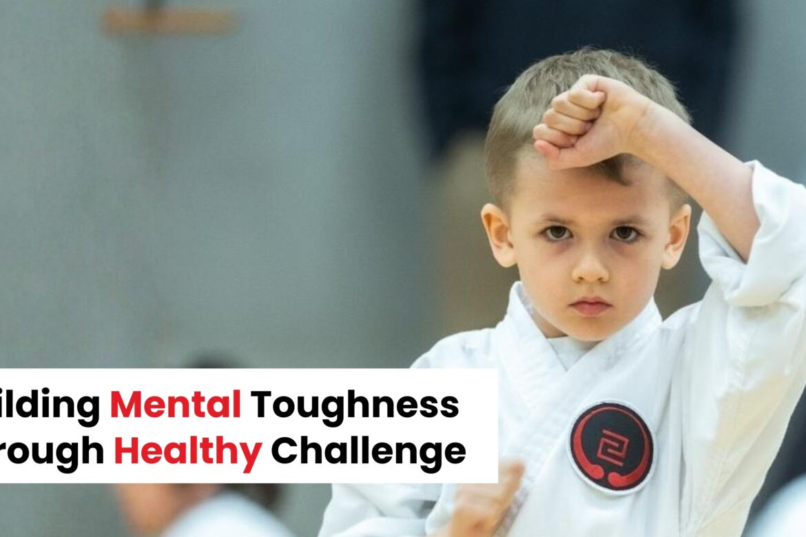 Why Our Kids Need More “Good Stress” Building True Mental Toughness